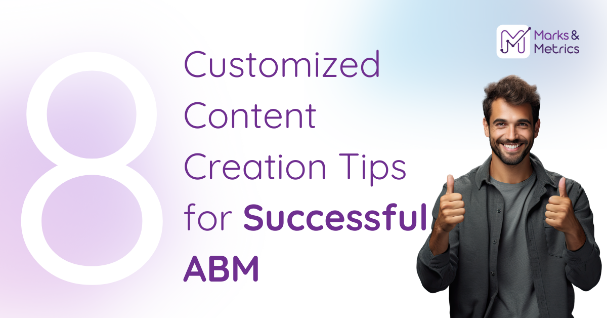 8 Customized Content Creation Tips for Successful ABM