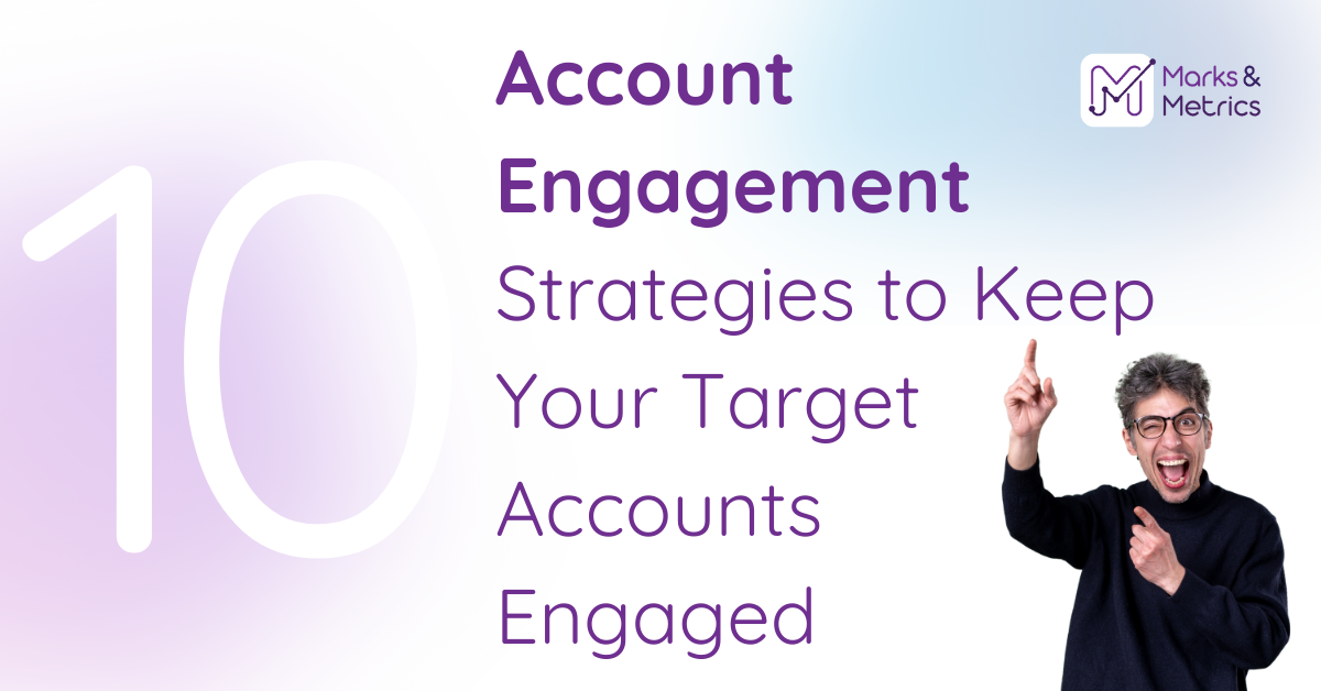 10 Account Engagement Strategies to Keep Your Target Accounts Engaged