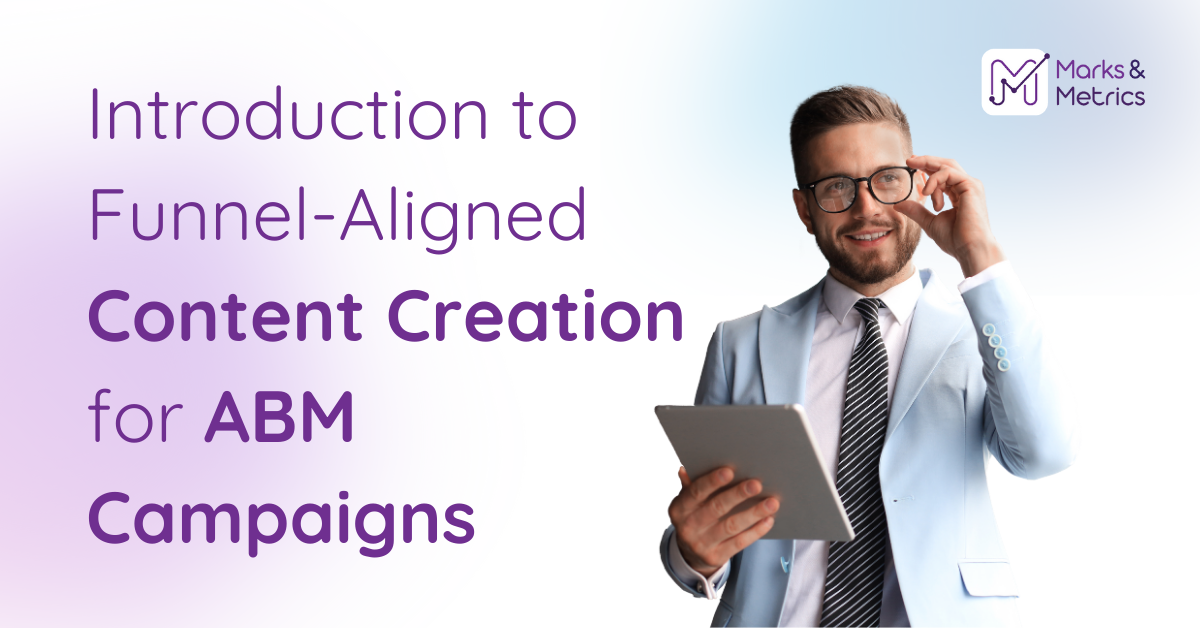 Introduction to Funnel-Aligned Content Creation for ABM Campaigns