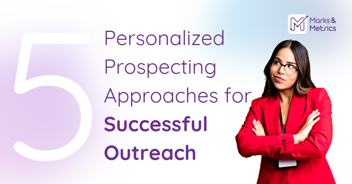 5 Personalized Prospecting Approaches for Successful Outreach
