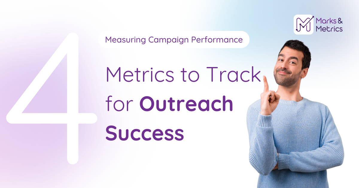 Measuring Campaign Performance: 4 Metrics to Track for Outreach Success